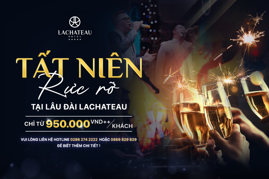 TẤT NIÊN RỰC RỠ TẠI LÂU ĐÀI LACHATEAU CHỈ TỪ 9xx.000 VND ++ / PAX